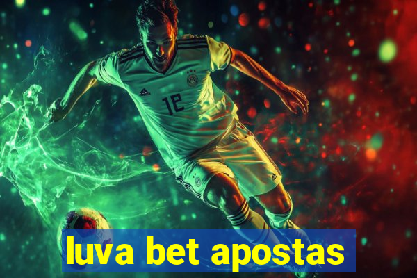 luva bet apostas